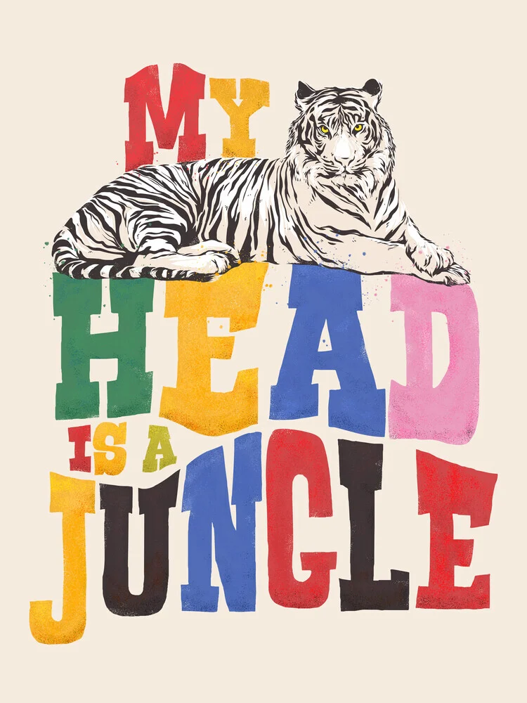 My Head Is A Jungle - Tiger Colorful Type - Photographie d'art par Ania Więcław