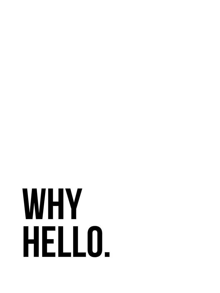 Why Hello No4 - Photographie d'art par Vivid Atelier