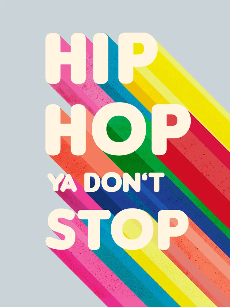 Hip Hop Ya don't stop typography - Photographie d'art par Ania Więcław