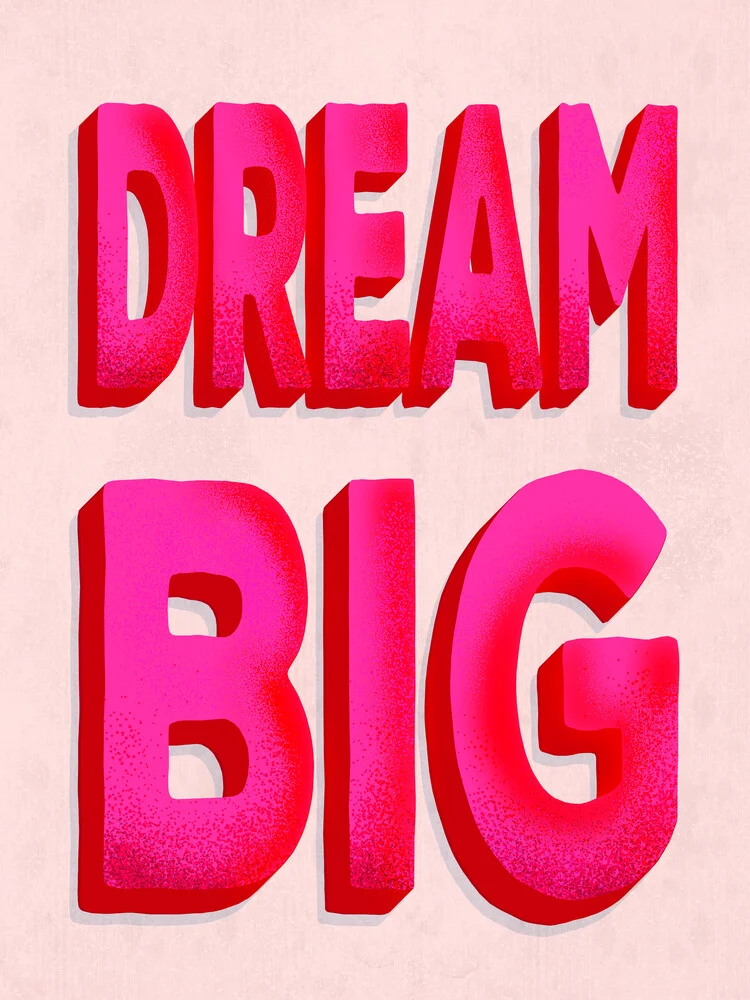 Dream Big - tipografia rosa - Fotografia Fineart di Ania Więcław