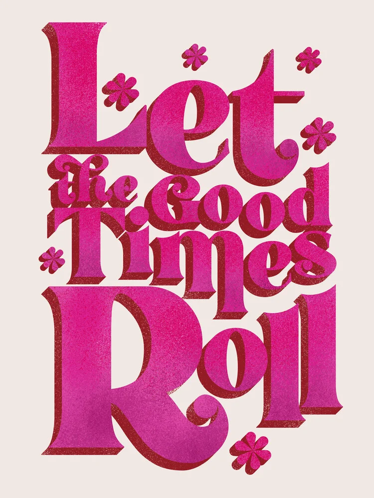 Let The Good Times Roll - Retro Type in Pink - Fotografia Fineart di Ania Więcław