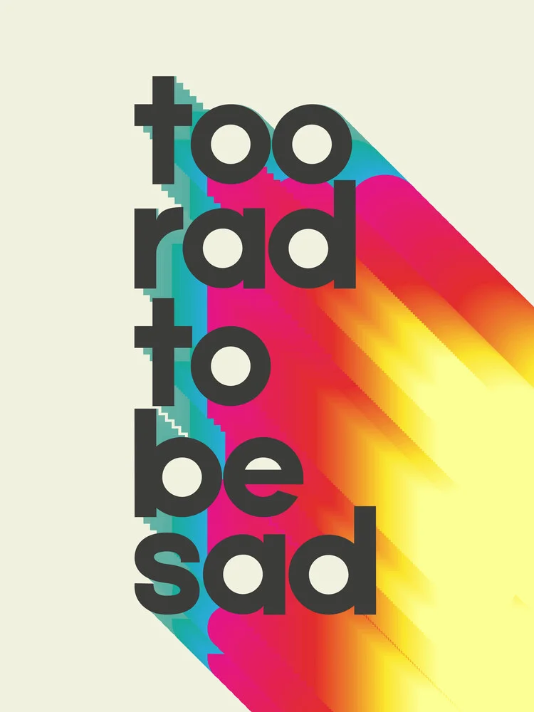 Too Rad To Be Sad - neon regenboog - Fineart fotografie door Ania Więcław