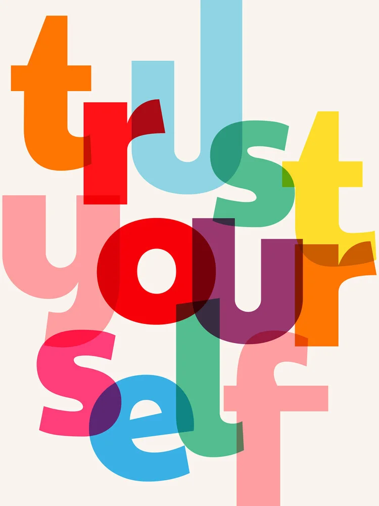 Vertrouw op jezelf typografie - Fineart fotografie door Ania Więcław