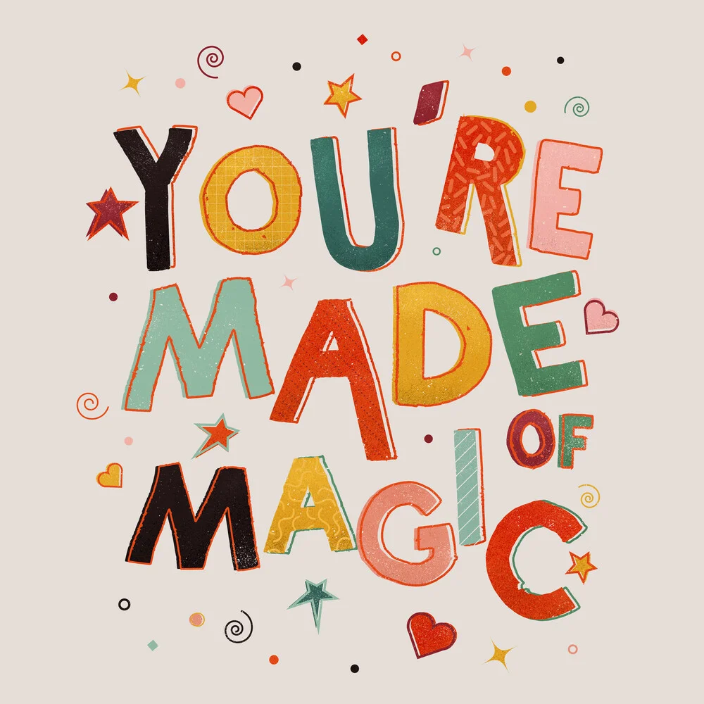 You Are Made of Magic - kleurrijke boodschap - Fineart fotografie door Ania Więcław