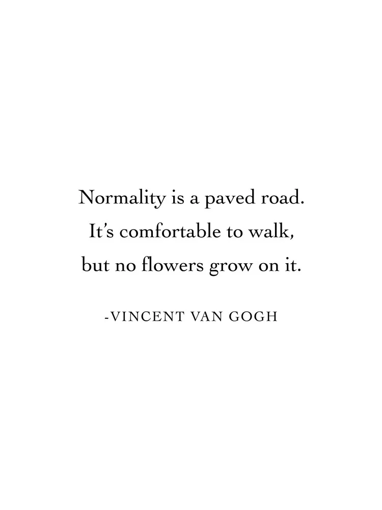 Normality Is A Paved Road - fotokunst von Typo Art