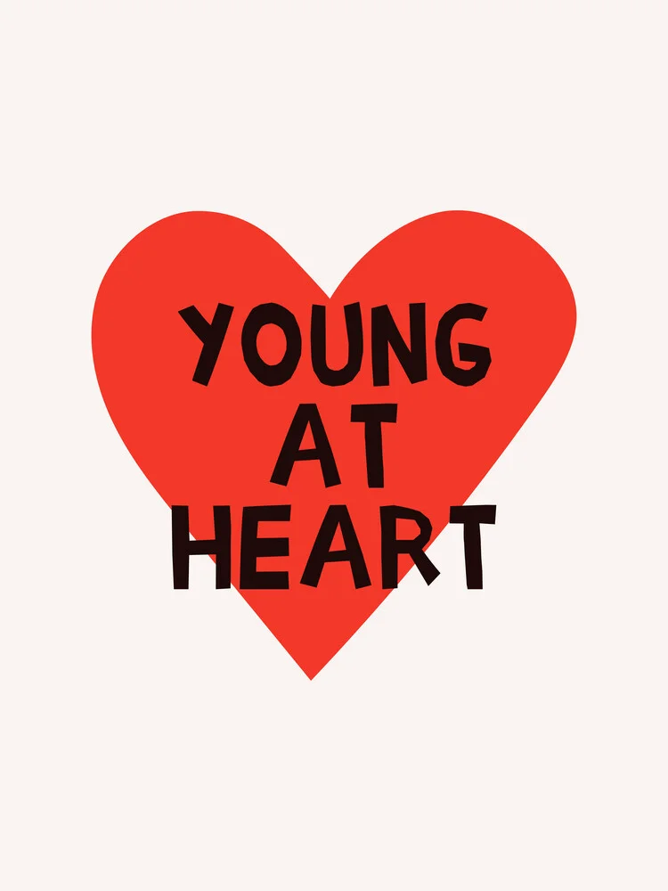 Young At Heart - fotokunst von Typo Art