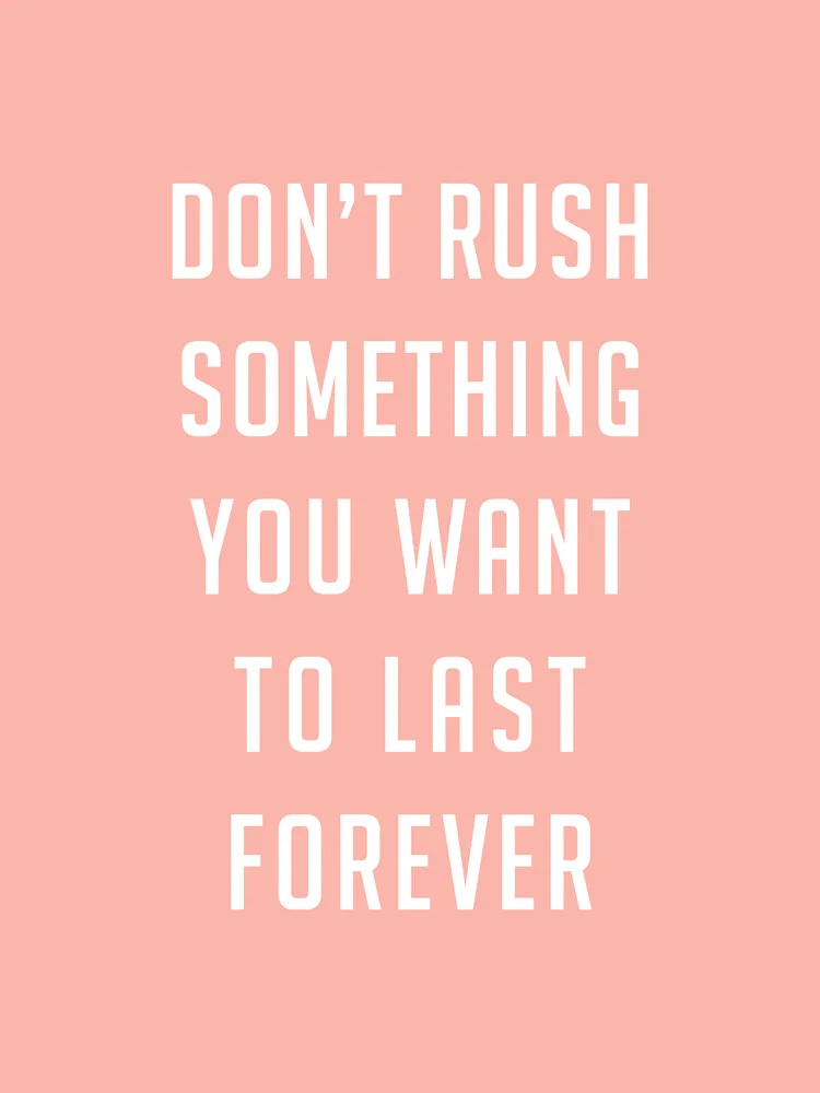 Don't Rush Rose - fotokunst von Typo Art