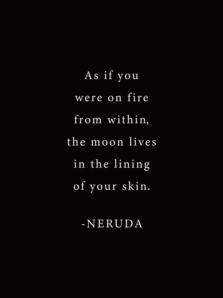 Neruda - The Fire From Within Black - fotokunst von Typo Art