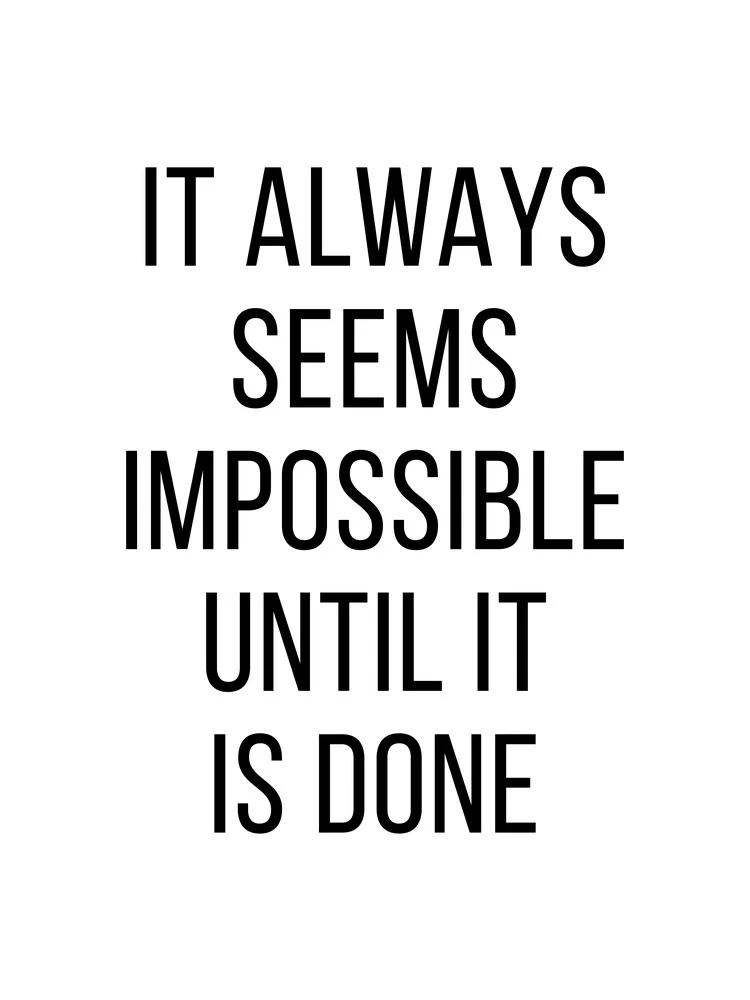 Impossible Until It Is Done - fotokunst von Typo Art