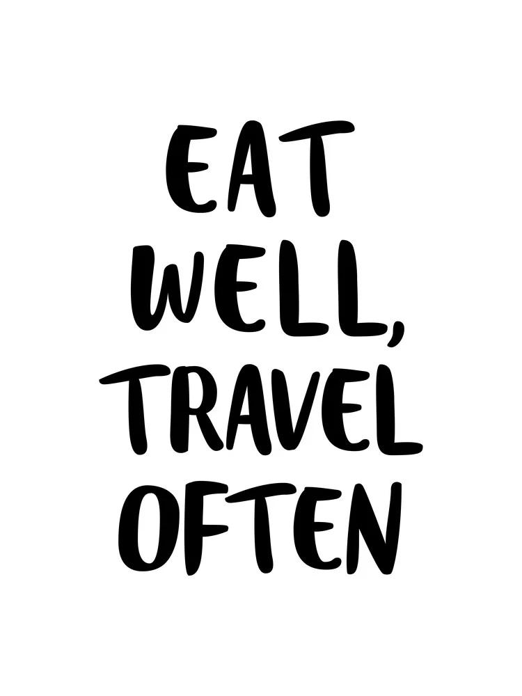 Eat well, travel often - fotokunst von Typo Art
