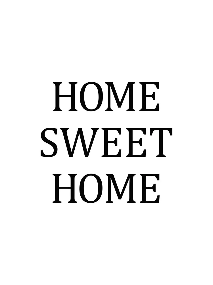 Home sweet home - fotokunst von Typo Art