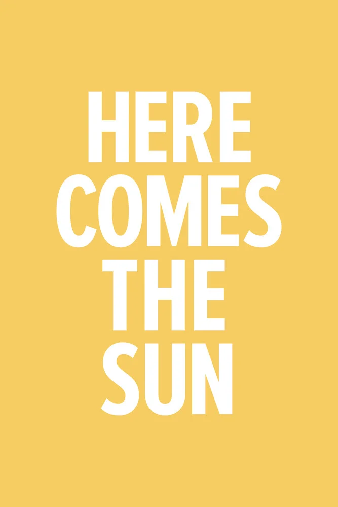 Here comes the sun (gelb) - fotokunst von Typo Art