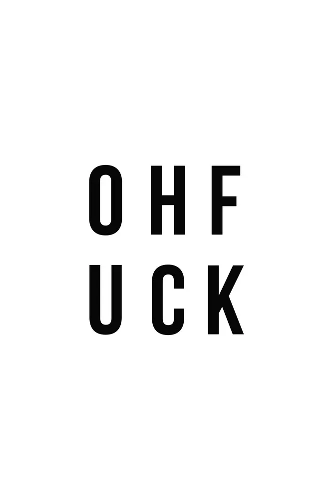 OHF UCK - fotokunst von Typo Art