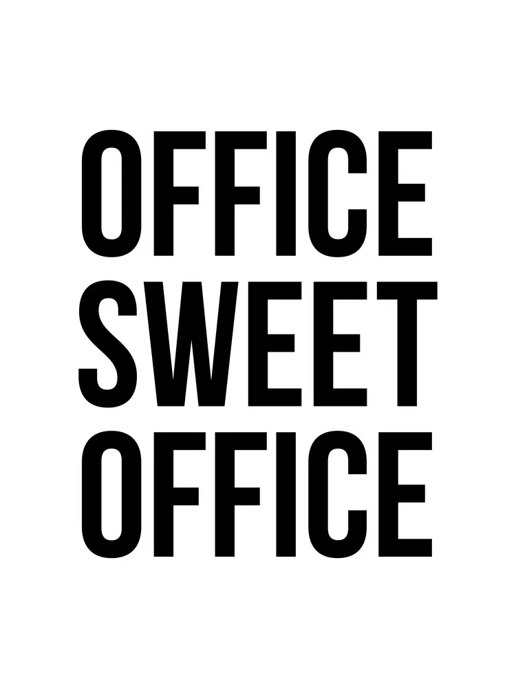Office Sweet Office - fotokunst von Typo Art