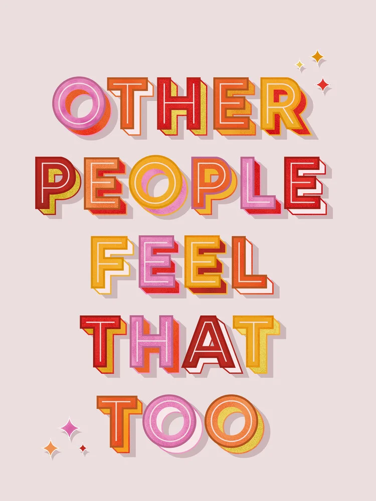Other People Feel That Too - typography - fotokunst von Ania Więcław