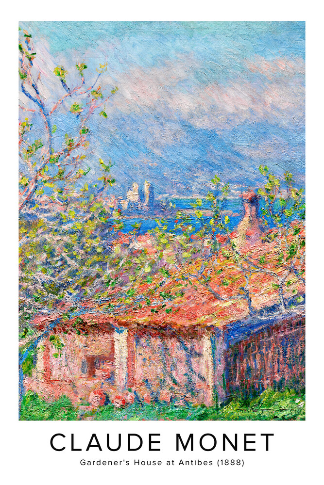 Claude Monet: Gärtnerhaus in Antibes - Ausstellungsposter - fotokunst von Art Classics