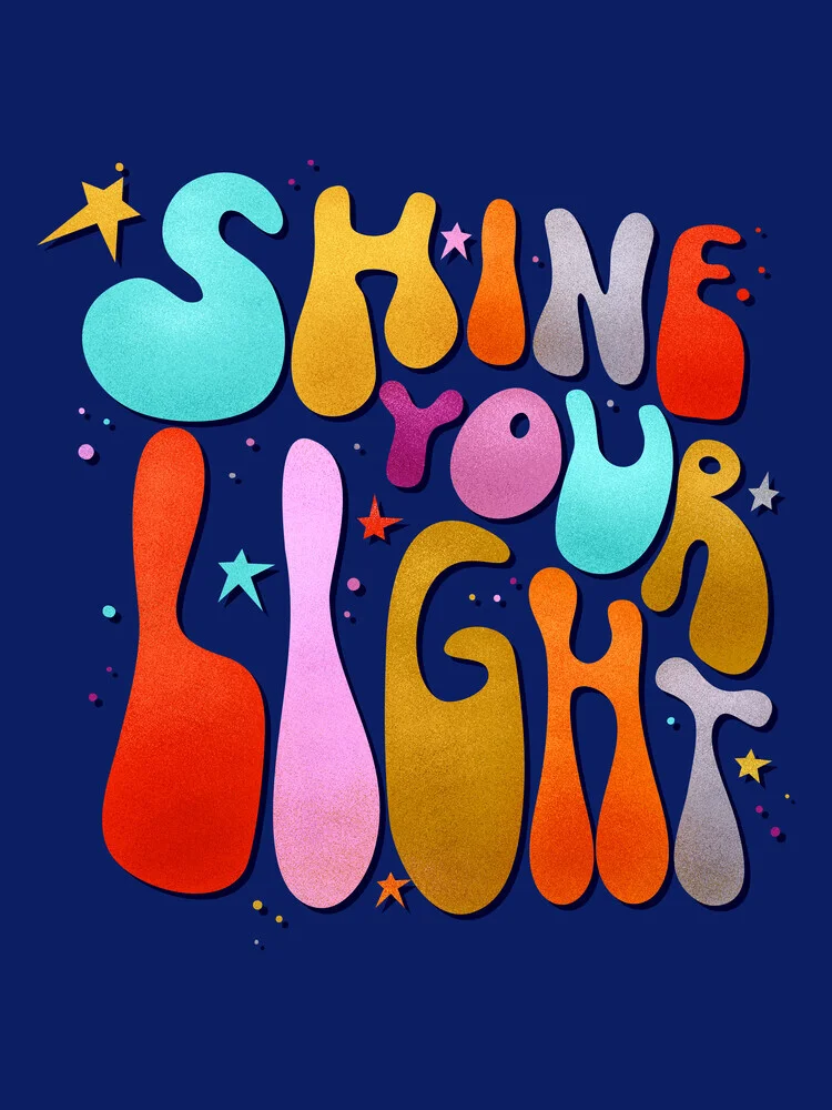 Shine Your Light - 70's style typography - fotokunst von Ania Więcław