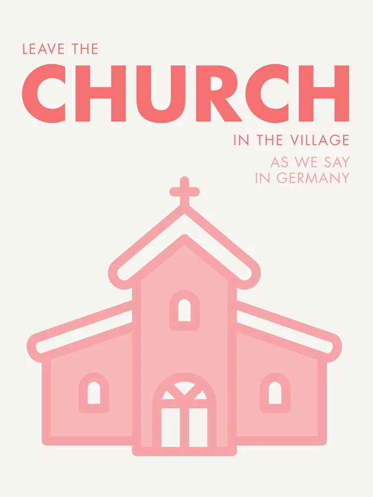 Lass' die Kirche im Dorf - rosa - fotokunst von Typo Art