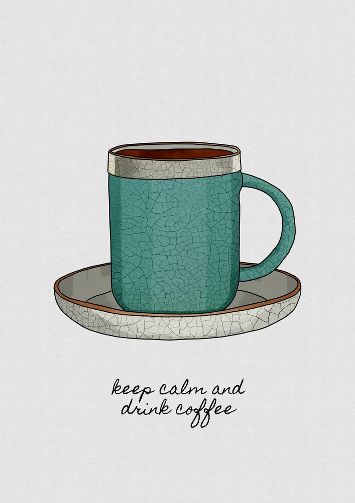 Keep Calm & Drink Coffee - fotokunst von Orara Studio