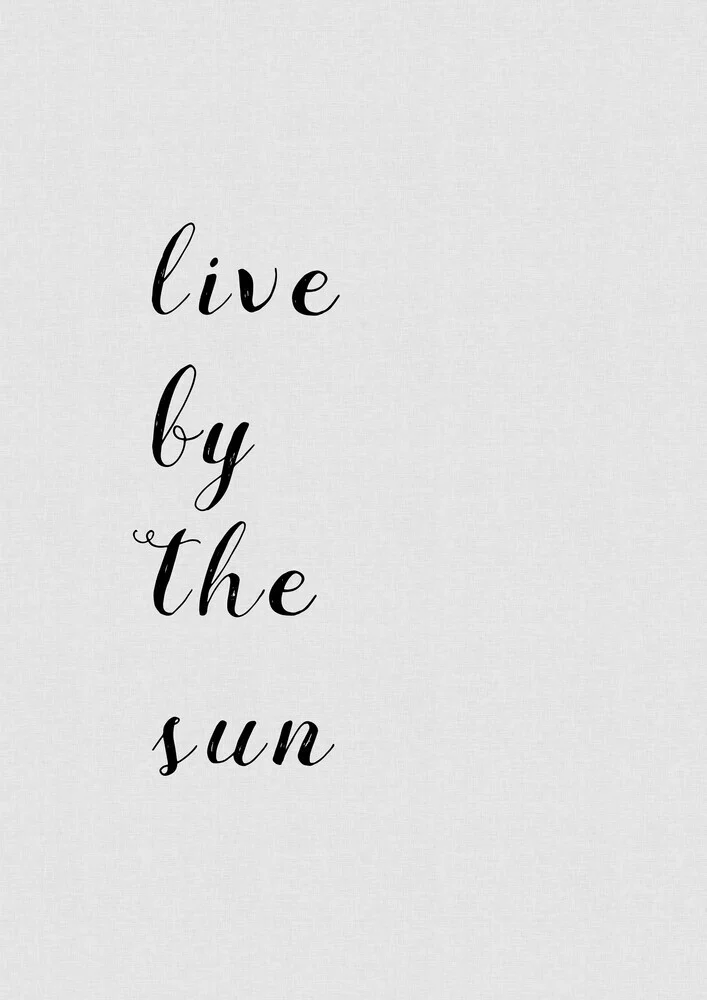 Live By The Sun Quote - fotokunst von Orara Studio