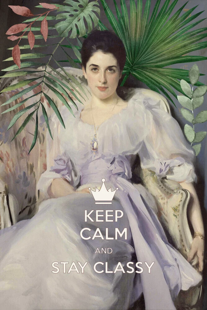 Keep Calm and Stay Classy - fotokunst von Amini 54
