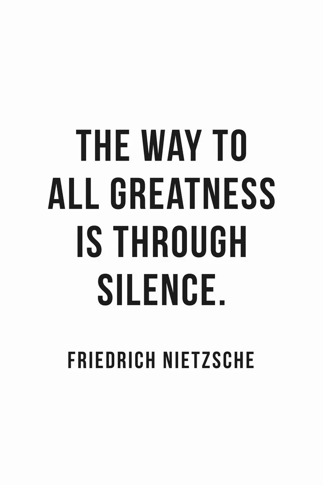 Nietzsche - The way through all Greatness is through silence - fotokunst von Typo Art