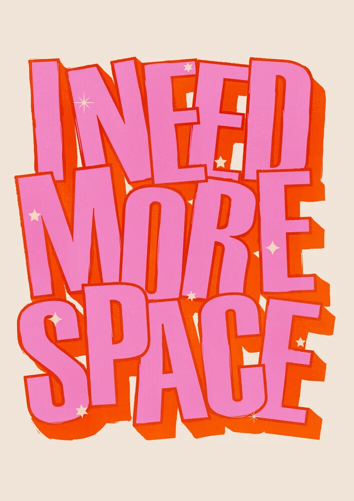 I NEED MORE SPACE - Hot Pink Typography - Fineart photography by Ania Więcław