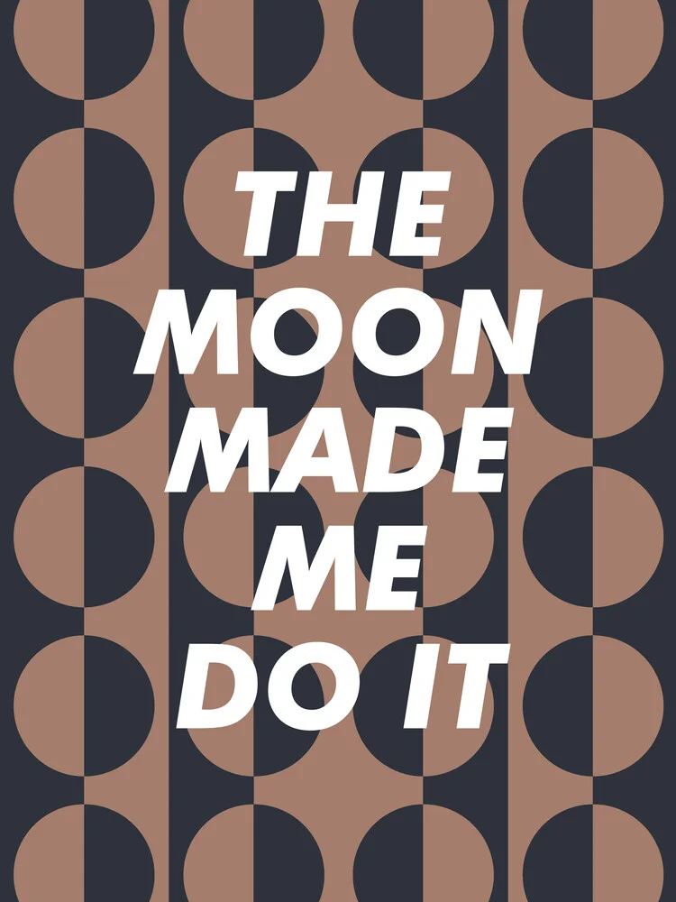The Moon Made Me Do It - fotokunst von Frankie Kerr-Dineen