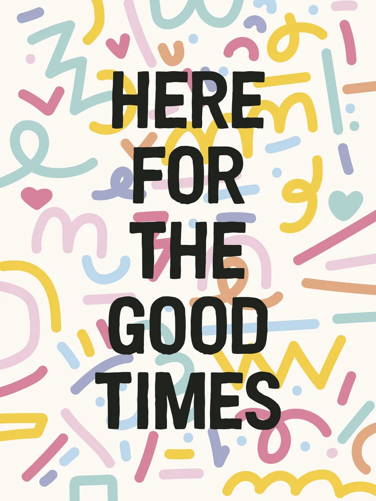 Here For The Good Times - fotokunst von Frankie Kerr-Dineen