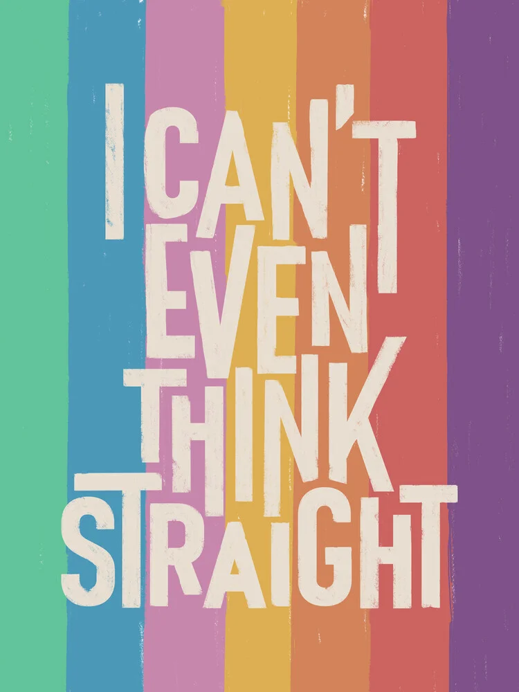 Colorful wall art featuring the quote 'I CAN'T EVEN THINK STRAIGHT' in retro typography.