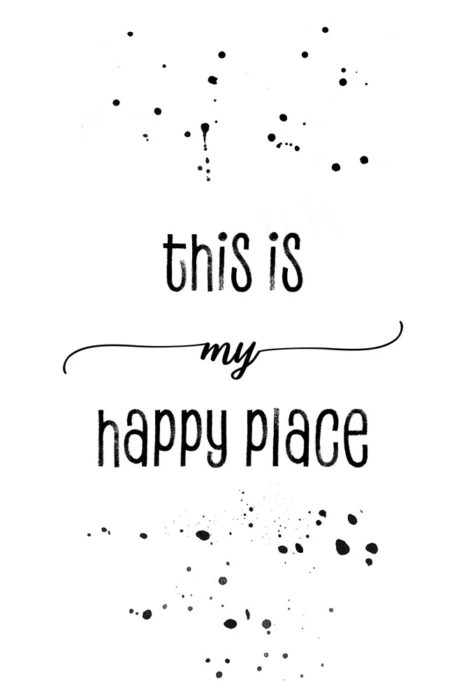 TEXT ART This is my happy place - fotokunst von Melanie Viola