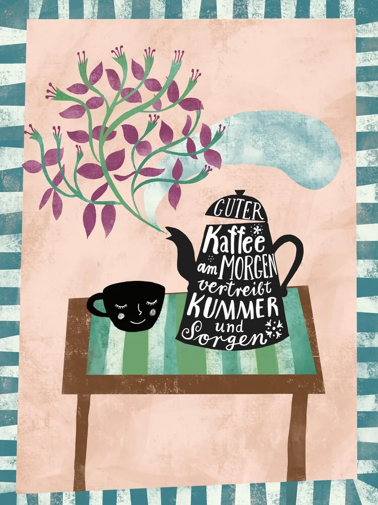 Kaffee am Morgen vertreibt Kummer und Sorgen - fotokunst von Constanze Guhr