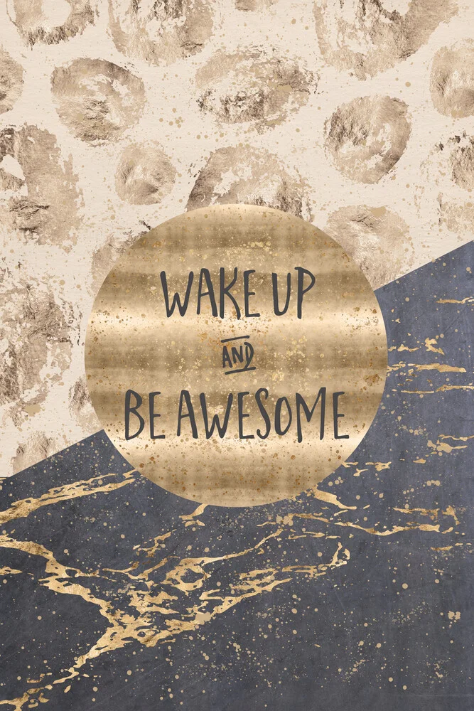 GRAPHIC ART Wake up and be awesome - Fineart photography by Melanie Viola