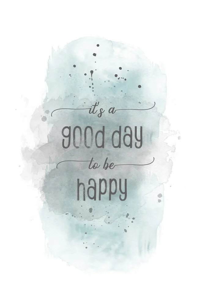 It is a good day to be happy | Aquarell türkis - fotokunst von Melanie Viola