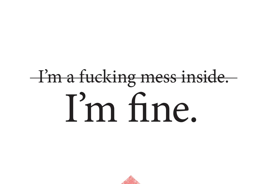 I`m a fucking mess inside. I`m fine. - fotokunst von The Quote