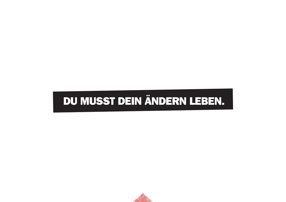 Du musst dein ändern leben. - fotokunst von The Quote