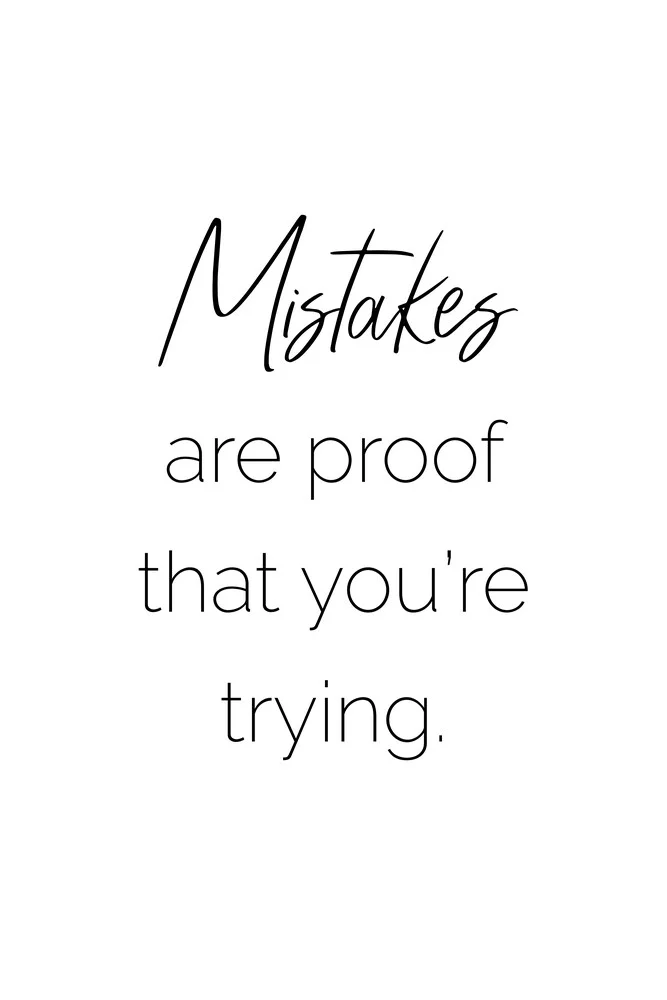 Mistakes are proof that you're trying - fotokunst von Typo Art
