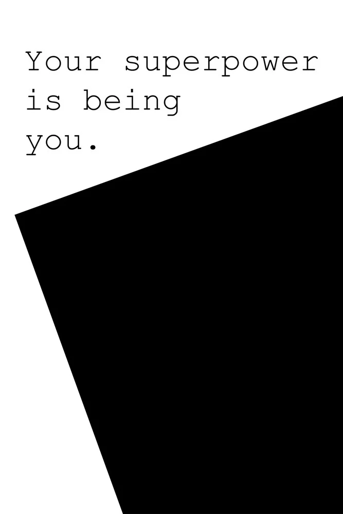 Your superpower is being you - fotokunst von Typo Art