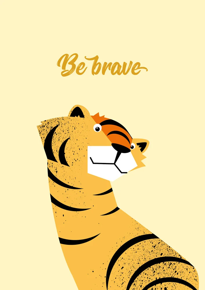 Be Brave Tiger  – Illustration für Kinder - fotokunst von Pia Kolle