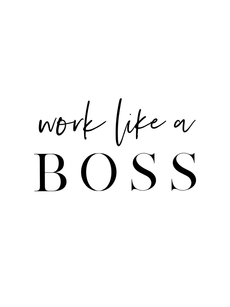 Work Like a Boss - fotokunst von Vivid Atelier