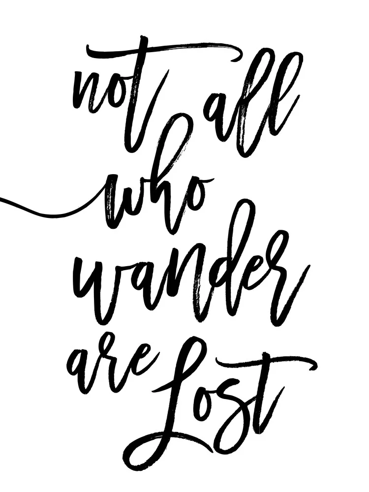 Not All Who Wander Are Lost - fotokunst von Vivid Atelier