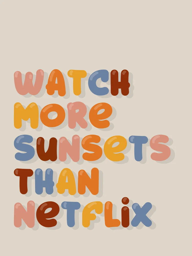 watch more sunsets than netflix - fotokunst von Ania Więcław