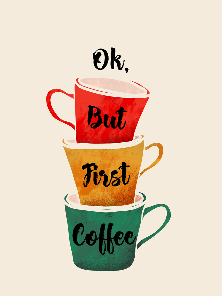 Ania Więcław art - 'OK, BUT FIRST COFFEE' | Photocircle.net