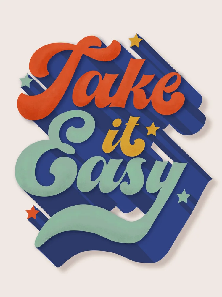 Take It Easy -Positive Message - fotokunst von Ania Więcław