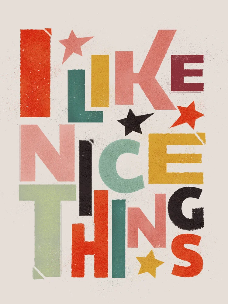 I Like Nice Things- Positive Type - fotokunst von Ania Więcław