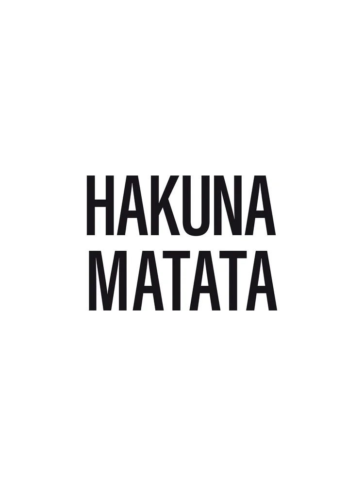 Hakuna Matata - fotokunst von Typo Art
