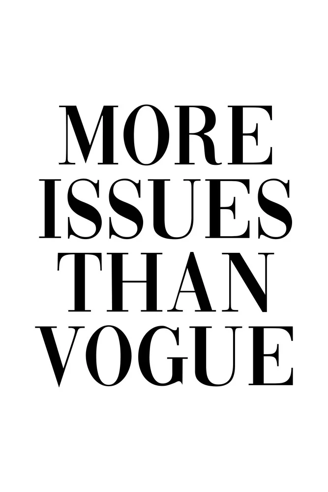 More Issues Than Vogue - fotokunst von Typo Art