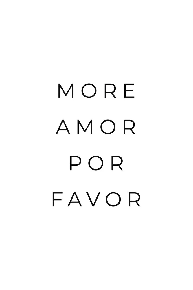 More Amor Por Favor White - fotokunst von Typo Art