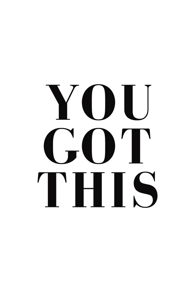 You Got This II - fotokunst von Typo Art