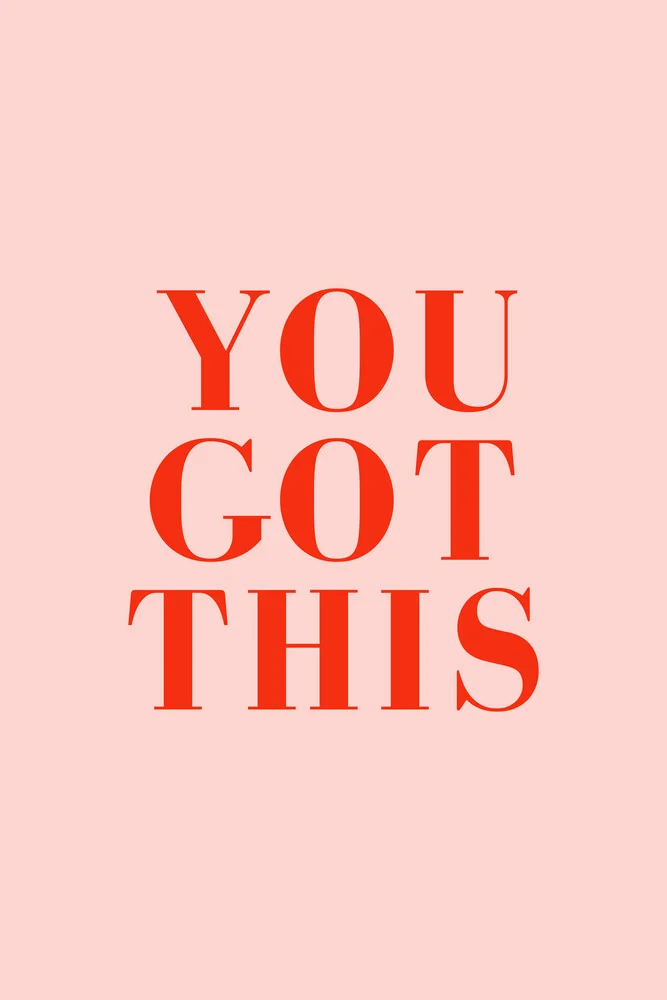 You Got This rosa - fotokunst von Typo Art